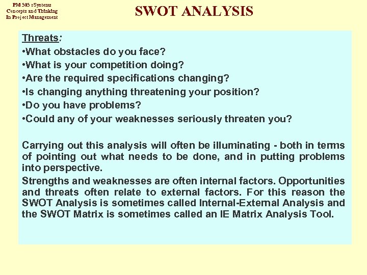 PM 505 : Systems Concepts and Thinking In Project Management SWOT ANALYSIS Threats: •