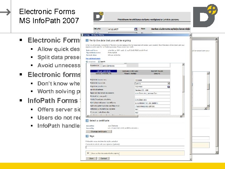 Electronic Forms MS Info. Path 2007 § Electronic Forms are used to § Allow