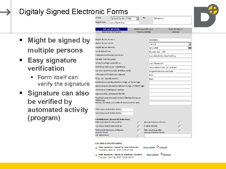Digitaly Signed Electronic Forms § Might be signed by multiple persons § Easy signature