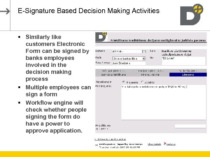 E-Signature Based Decision Making Activities § Similarly like customers Electronic Form can be signed