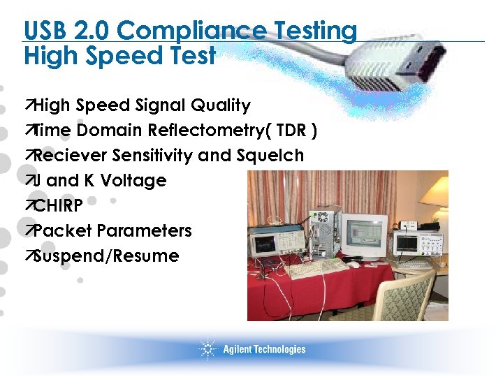 USB 2. 0 Compliance Testing High Speed Test ä High Speed Signal Quality ä
