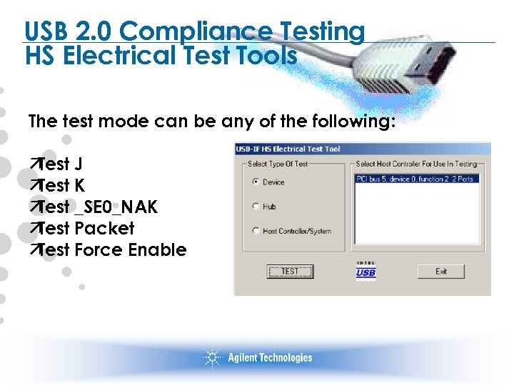 USB 2. 0 Compliance Testing HS Electrical Test Tools The test mode can be