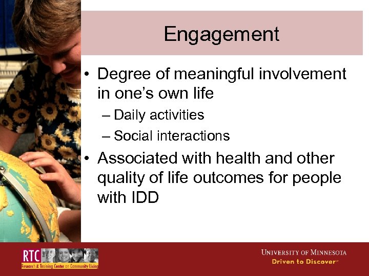 Engagement • Degree of meaningful involvement in one’s own life – Daily activities –