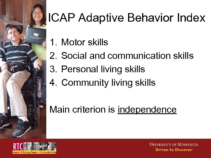 ICAP Adaptive Behavior Index 1. 2. 3. 4. Motor skills Social and communication skills