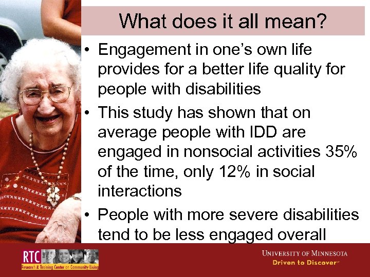 What does it all mean? • Engagement in one’s own life provides for a