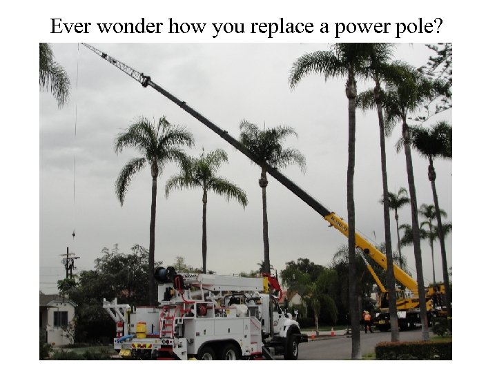 Ever wonder how you replace a power pole? 