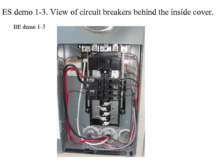 ES demo 1 -3. View of circuit breakers behind the inside cover. BE demo