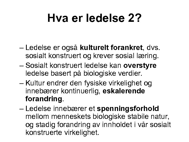 Hva er ledelse 2? – Ledelse er også kulturelt forankret, dvs. sosialt konstruert og