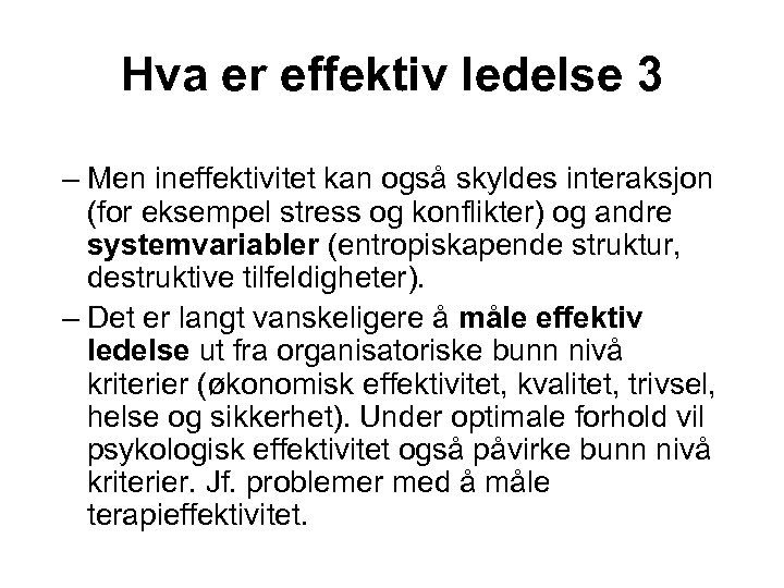 Hva er effektiv ledelse 3 – Men ineffektivitet kan også skyldes interaksjon (for eksempel