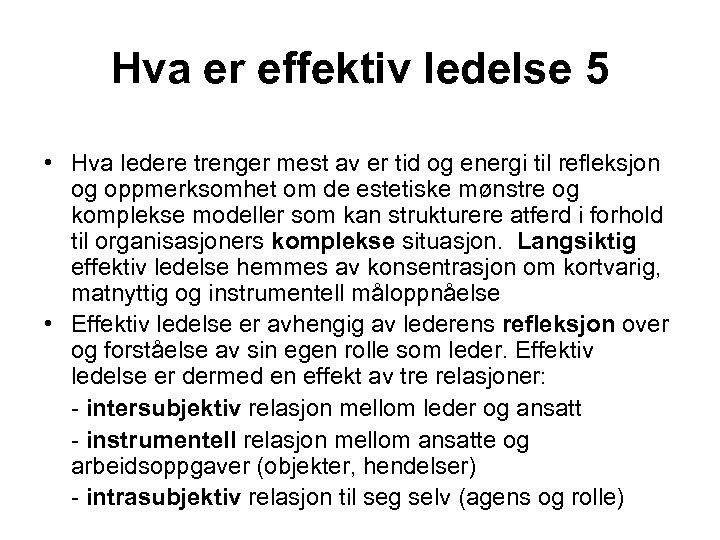 Hva er effektiv ledelse 5 • Hva ledere trenger mest av er tid og