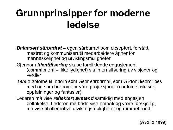 Grunnprinsipper for moderne ledelse Balansert sårbarhet – egen sårbarhet som akseptert, forstått, mestret og