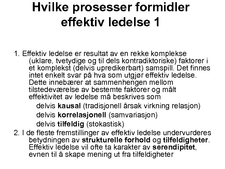 Hvilke prosesser formidler effektiv ledelse 1 1. Effektiv ledelse er resultat av en rekke