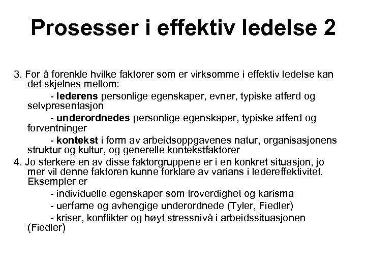 Prosesser i effektiv ledelse 2 3. For å forenkle hvilke faktorer som er virksomme