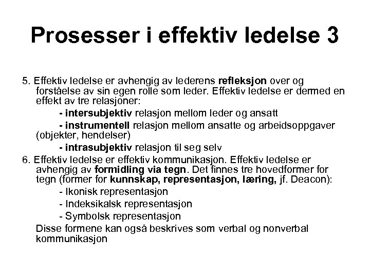 Prosesser i effektiv ledelse 3 5. Effektiv ledelse er avhengig av lederens refleksjon over