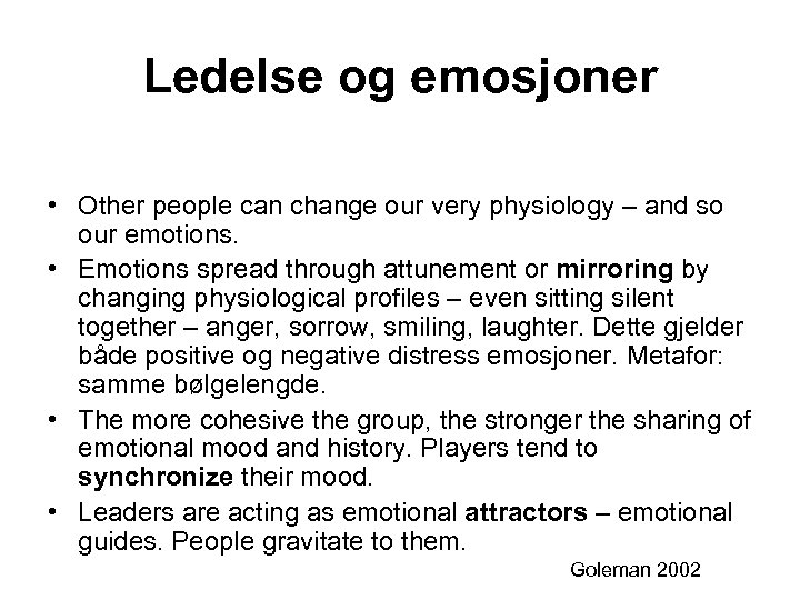 Ledelse og emosjoner • Other people can change our very physiology – and so