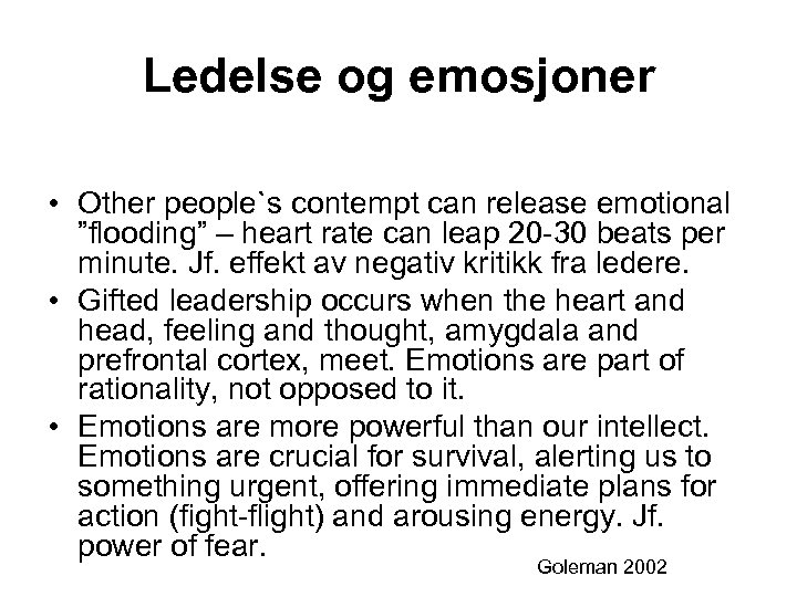 Ledelse og emosjoner • Other people`s contempt can release emotional ”flooding” – heart rate