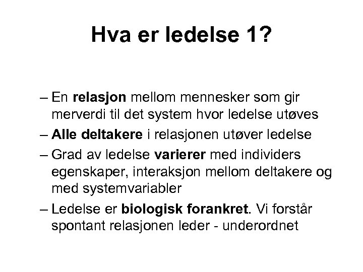 Hva er ledelse 1? – En relasjon mellom mennesker som gir merverdi til det