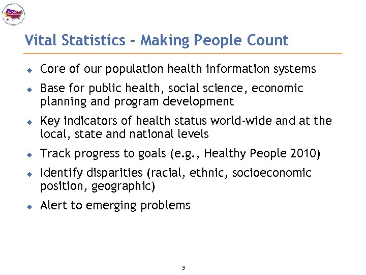 Vital Statistics – Making People Count u u u Core of our population health
