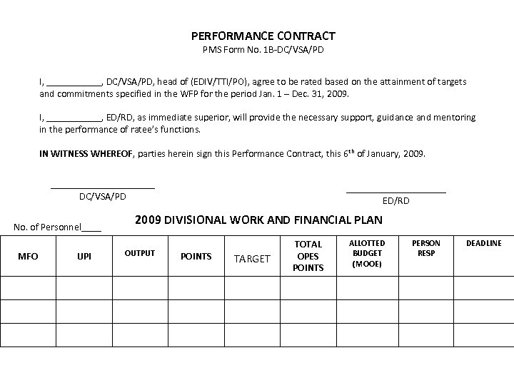 PERFORMANCE CONTRACT PMS Form No. 1 B-DC/VSA/PD I, ______, DC/VSA/PD, head of (EDIV/TTI/PO), agree