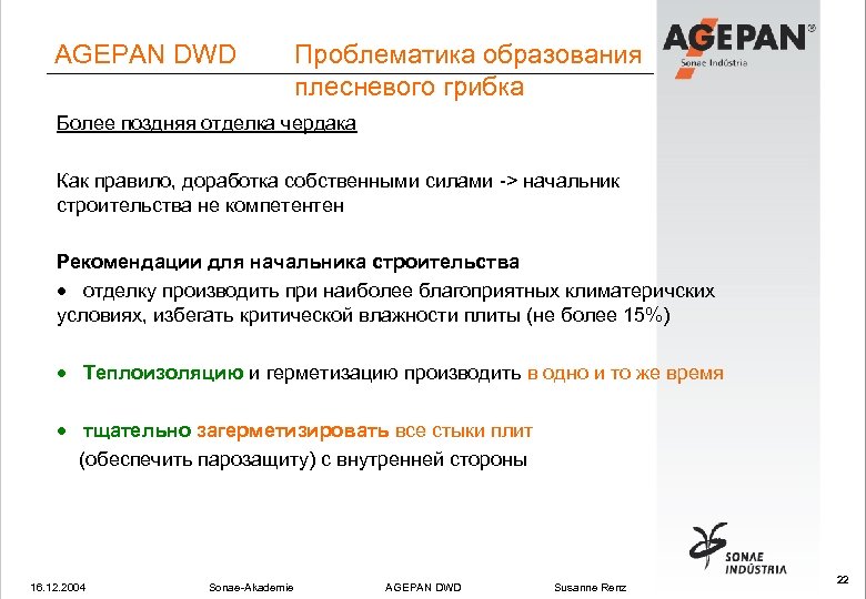 AGEPAN DWD Проблематика образования плесневого грибка Более поздняя отделка чердака Как правило, доработка собственными