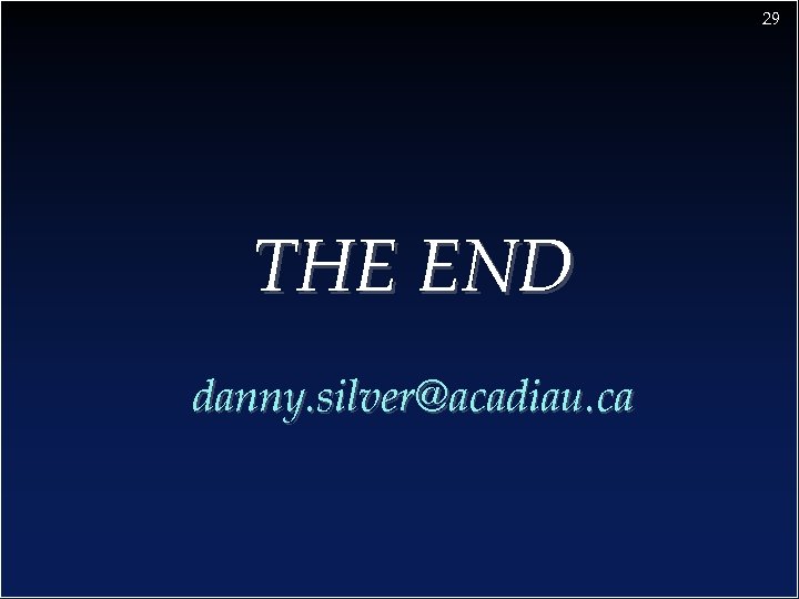 29 THE END danny. silver@acadiau. ca 