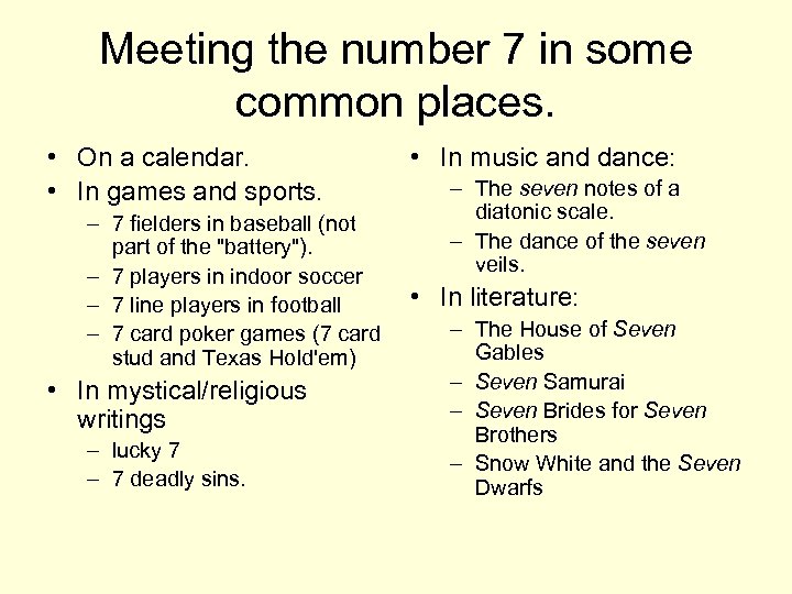 Meeting the number 7 in some common places. • On a calendar. • In