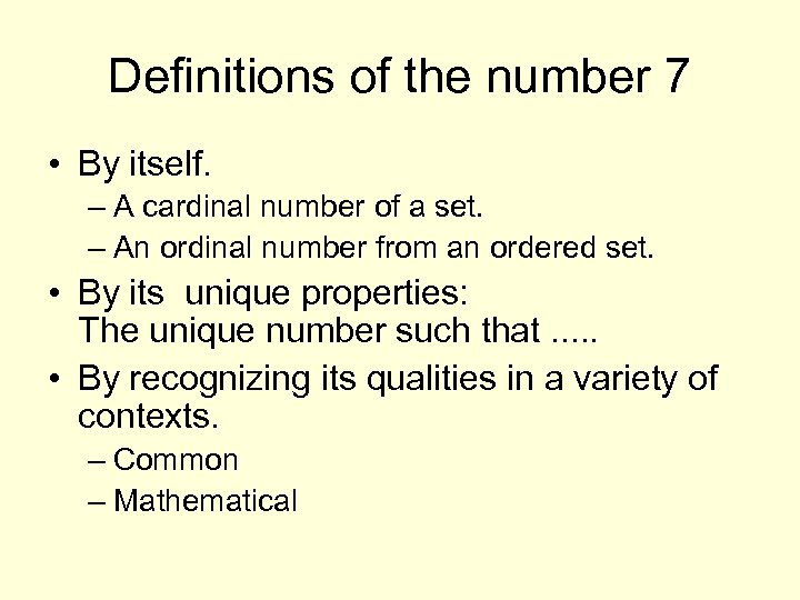 Definitions of the number 7 • By itself. – A cardinal number of a