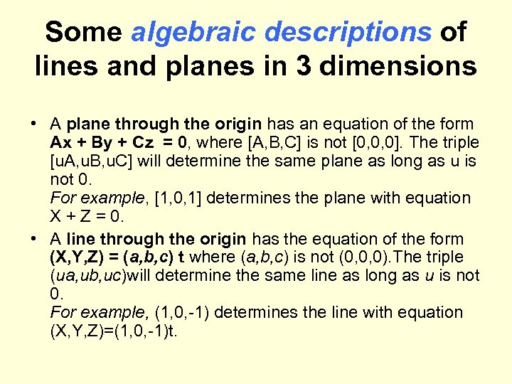 Some algebraic descriptions of lines and planes in 3 dimensions • A plane through