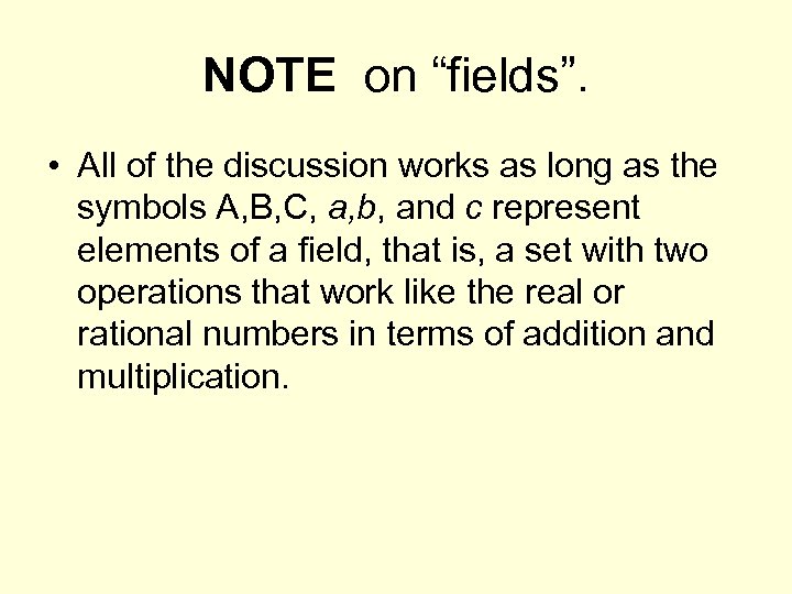 NOTE on “fields”. • All of the discussion works as long as the symbols