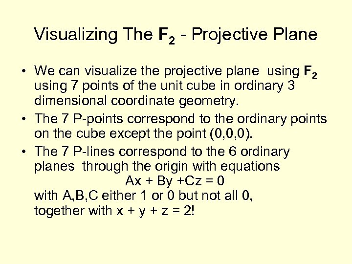 Visualizing The F 2 - Projective Plane • We can visualize the projective plane