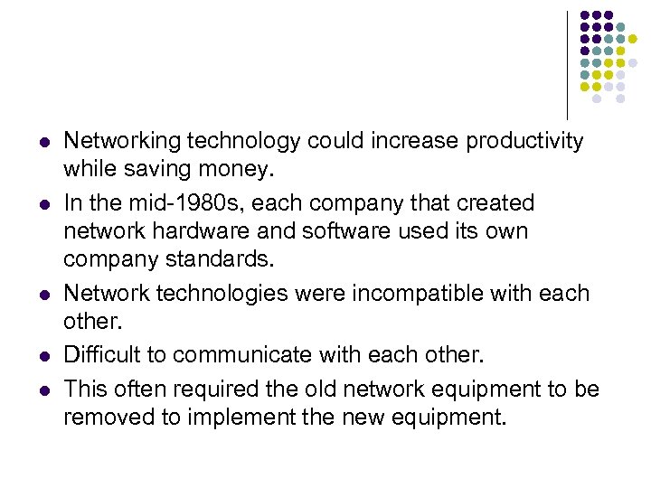 l l l Networking technology could increase productivity while saving money. In the mid-1980