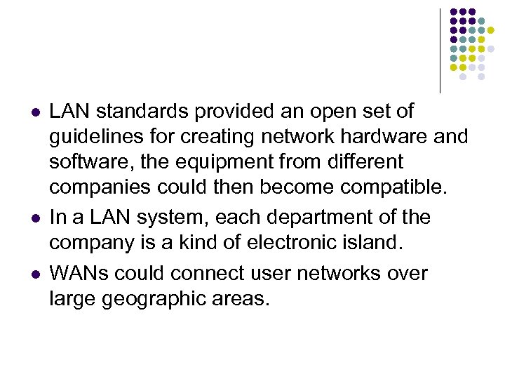 l l l LAN standards provided an open set of guidelines for creating network