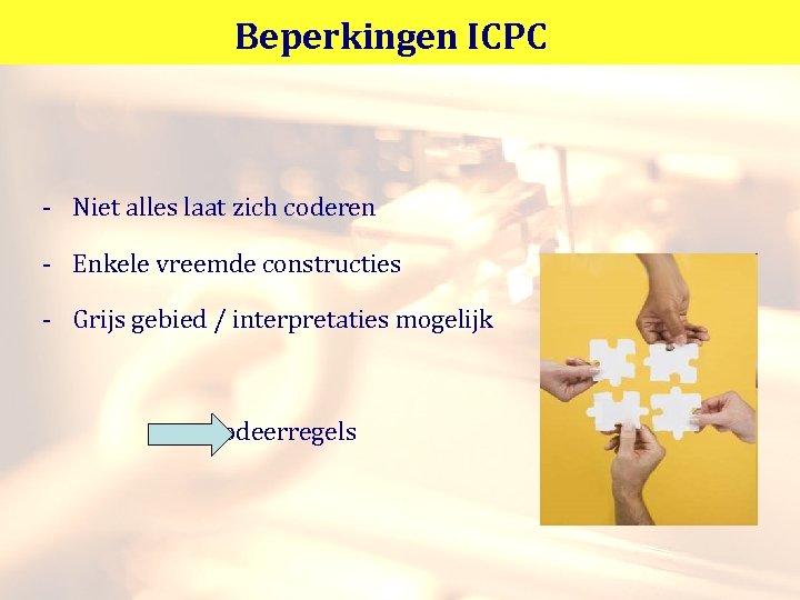 Beperkingen ICPC - Niet alles laat zich coderen - Enkele vreemde constructies - Grijs