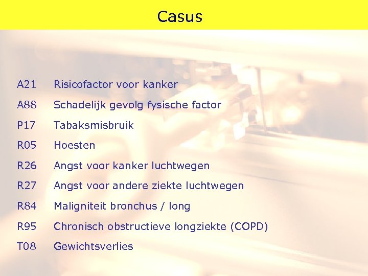 Casus A 21 Risicofactor voor kanker A 88 Schadelijk gevolg fysische factor P 17