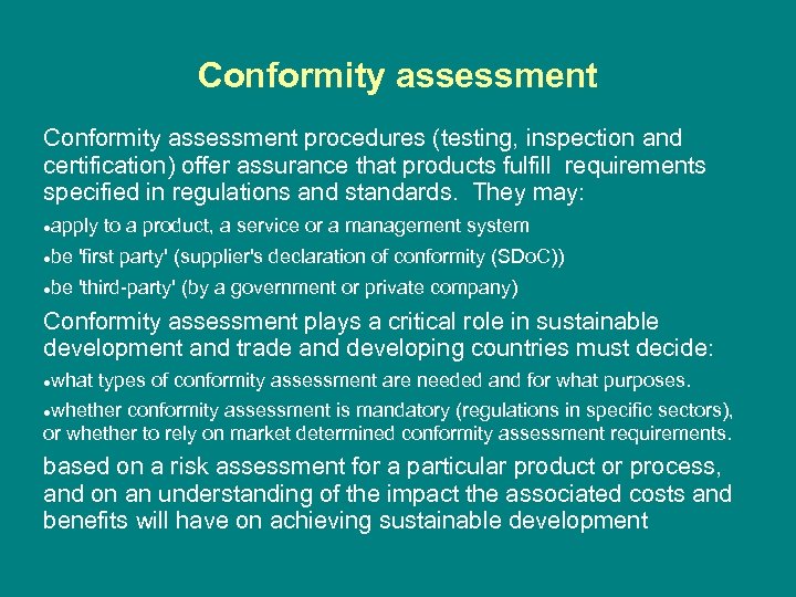 Conformity assessment procedures (testing, inspection and certification) offer assurance that products fulfill requirements specified