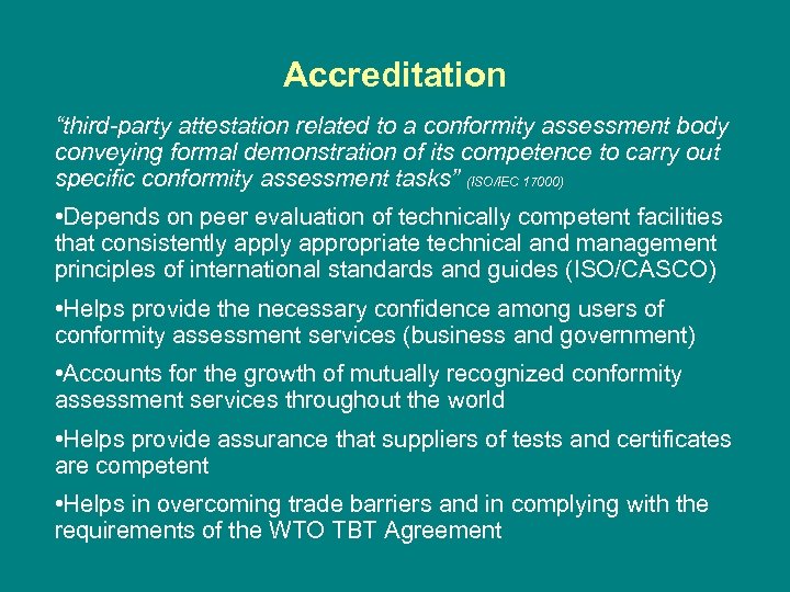 Accreditation “third-party attestation related to a conformity assessment body conveying formal demonstration of its