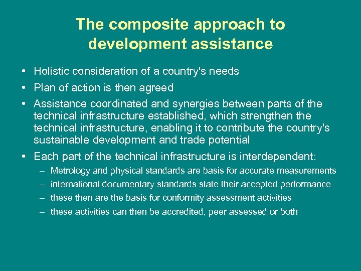 The composite approach to development assistance • Holistic consideration of a country's needs •