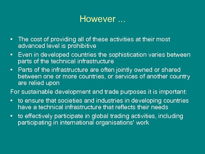 However. . . • The cost of providing all of these activities at their