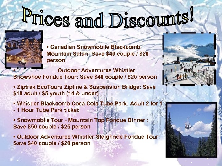  • Canadian Snowmobile Blackcomb Mountain Safari: Save $40 couple / $20 person •