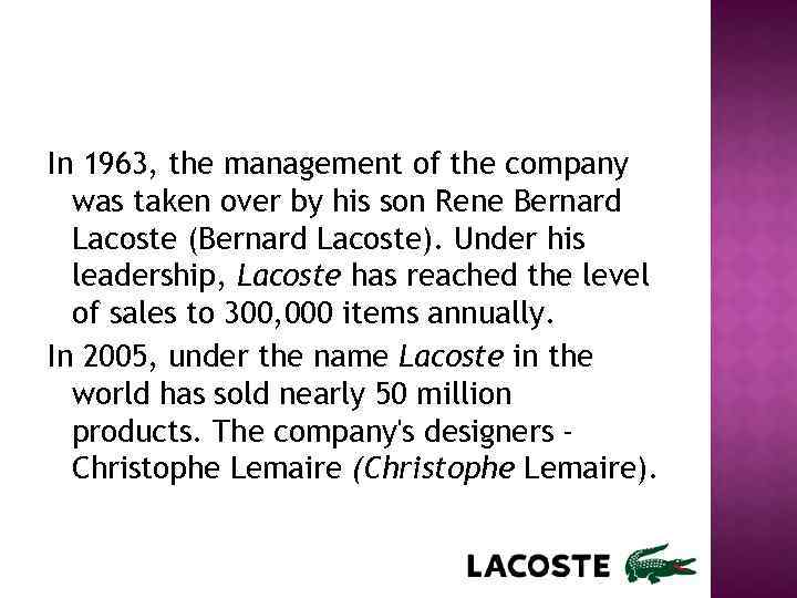 In 1963, the management of the company was taken over by his son Rene