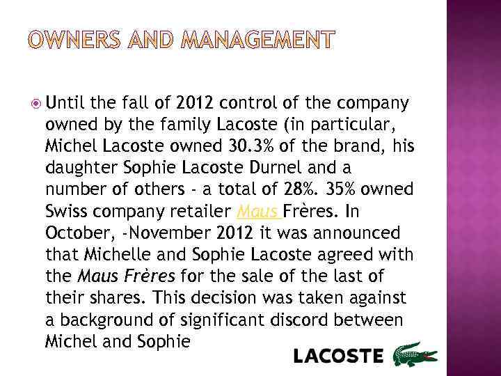  Until the fall of 2012 control of the company owned by the family