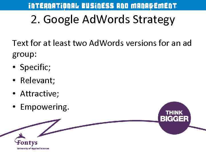 2. Google Ad. Words Strategy Text for at least two Ad. Words versions for