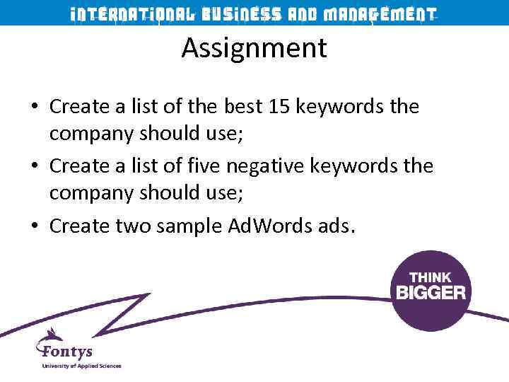 Assignment • Create a list of the best 15 keywords the company should use;