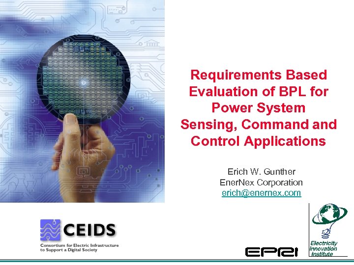 Requirements Based Evaluation of BPL for Power System Sensing, Command Control Applications Erich W.