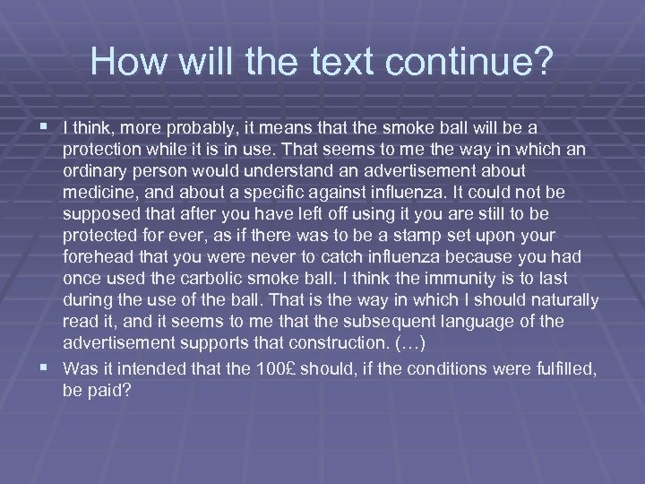 How will the text continue? § I think, more probably, it means that the