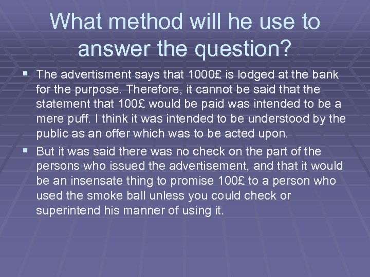 What method will he use to answer the question? § The advertisment says that