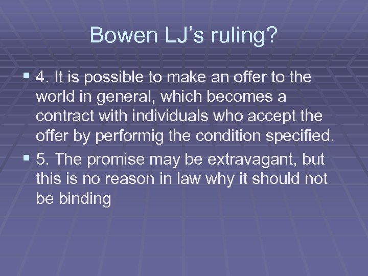 Bowen LJ’s ruling? § 4. It is possible to make an offer to the