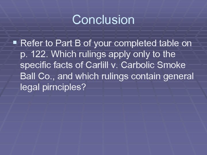 Conclusion § Refer to Part B of your completed table on p. 122. Which