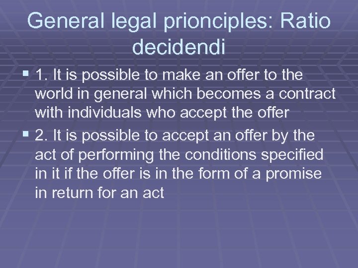 General legal prionciples: Ratio decidendi § 1. It is possible to make an offer