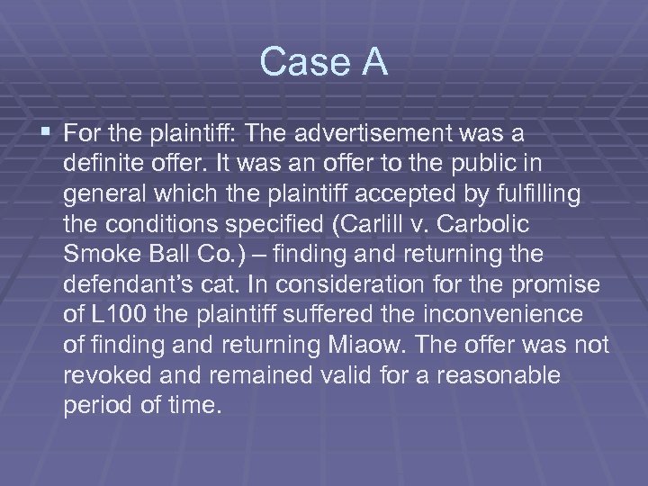 Case A § For the plaintiff: The advertisement was a definite offer. It was